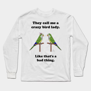 Crazy Bird Lady with Quaker Parrots Long Sleeve T-Shirt